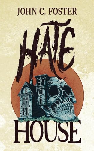 Hate House (Encyclopocalypse Originals)