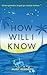 How Will I Know
