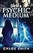 Life of a Psychic/Medium by Chloe Smith