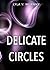 Delicate Circles (Silverspire Book 1)