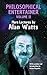 Philosophical Entertainer Volume II: More Lectures by Alan Watts