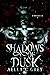 Shadows Of Dusk (Unbroken B...