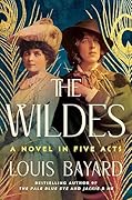 The Wildes: A Novel in Five Acts
