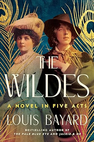 The Wildes: A Novel in Five Acts