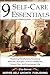 9 Self-Care Essentials: Mastering Mindfulness, Emotional Wellness, and Self-Love for a Balanced, Stress-Free, and Empowered Life