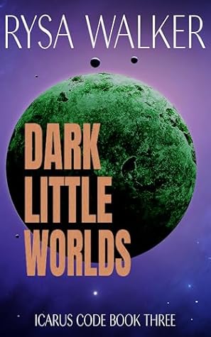 Dark Little Worlds (The Icarus Code: A Sci-Fi Thriller Book 3)