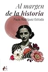 Al margen de la historia (Spanish Edition)