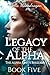 Legacy of the Alpha: The Alpha King's Breeder Book Five
