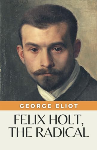 Felix Holt, the Radical:
