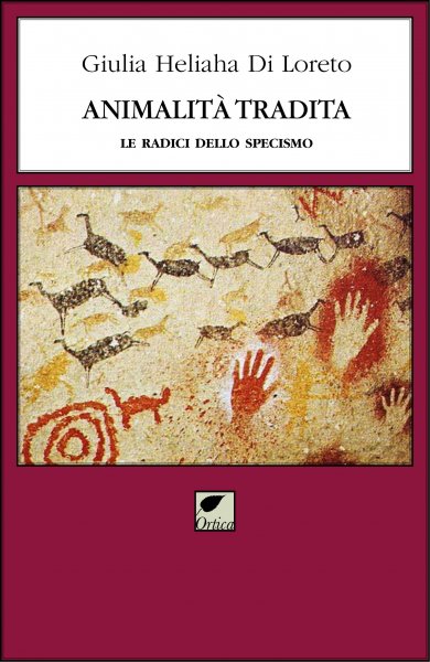 Animalità tradita: Le radici dello specismo (Paperback)