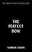 The Perfect Bow (The Bow Se...