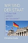 Wir Sind Der Staat: Ist Das Volk Wirklich Der Souverän?