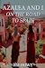 Azalea and I - On the Road to Spain by RM Howe
