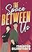 The Space Between Us (Love Struck, #1)