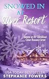 Snowed in at Silver Resort by Stephanie Fowers