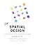 Spatial Design: Breaking the 2D Paradigm