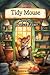 Tidy Mouse: Based on a True...