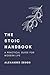 The Stoic Handbook: A Pract...