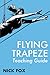 Flying Trapeze Teaching Guide
