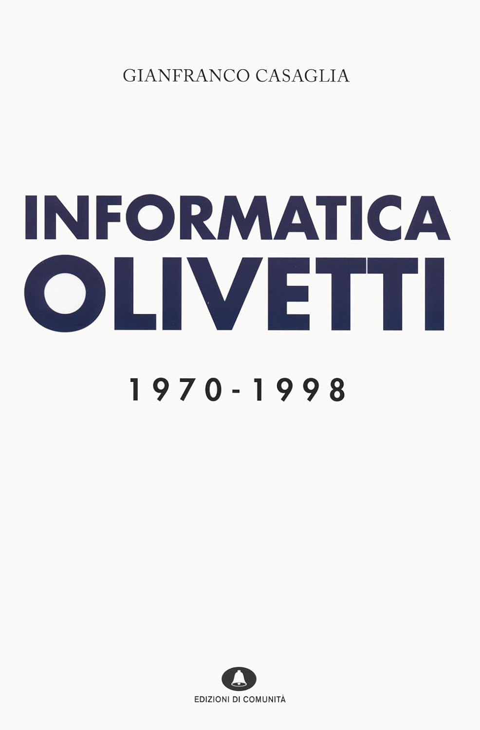 Informatica Olivetti: 1970-1998 (Paperback)