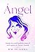 Ángel: Jamás lo confundirás pues él será quien te llame: mamá (Spanish Edition)