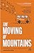 The Moving of Mountains by Adhirath Sethi