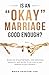 Is an "Okay" Marriage Good Enough? by Maria Akopyan