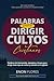 Palabras para dirigir cultos cristianos by Encin Flores