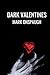 Dark Valentines