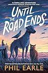 Until The Road Ends