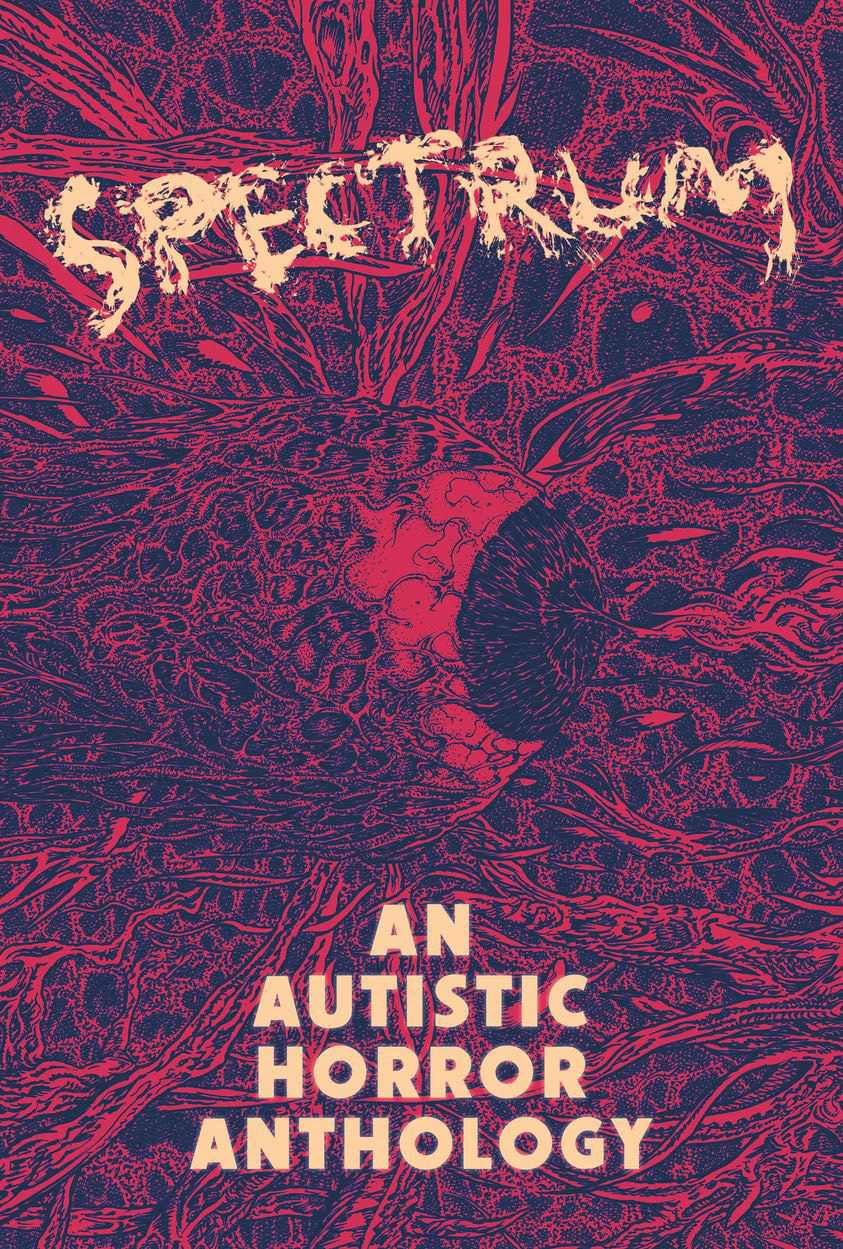 Cover of Spectrum: An Autistic Horror Anthology