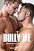 Bully Me by Edward Raines