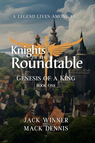 Knights of the Roundtable: Genesis of a King (The Kotr)