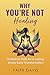 Why You're Not Healing by Faith M. Davis