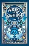 Sorcery and Stagecraft by Kristin L. Hamblin Sorcery and Stagecraft by Kristin L. Hamblin
