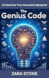 The Genius Code: 10 Hacks for Your Innovation Blueprint