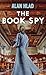 The Book Spy by Alan Hlad