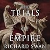 The Trials of Empire by Richard  Swan