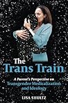 The Trans Train by Lisa  Shultz