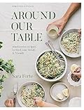 Around Our Table: Wholesome Recipes to Feed Your Family and Friends