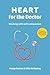 Heart for the Doctor: Worki...