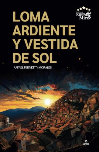 Loma ardiente y vestida de sol: 50 Aniversario, Edición Bolsillo. Premio Literatura (Ricardo Miró, Panamá) (Spanish Edition)