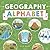 Geography Alphabet: An Introduction to Earth’s Features for Kids