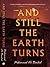 And Still The Earth Turns