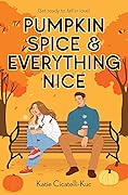 Pumpkin Spice & Everything Nice