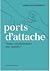 Ports d'attache: Osons révo...