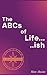 The ABC's of Life..ish: A L...