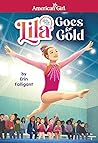 Lila Goes for Gold by Erin Falligant
