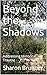 Beyond the Shadows by Sharon Brunner