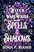 Spells & Shadows (Witch of Ware Woods Book 3)